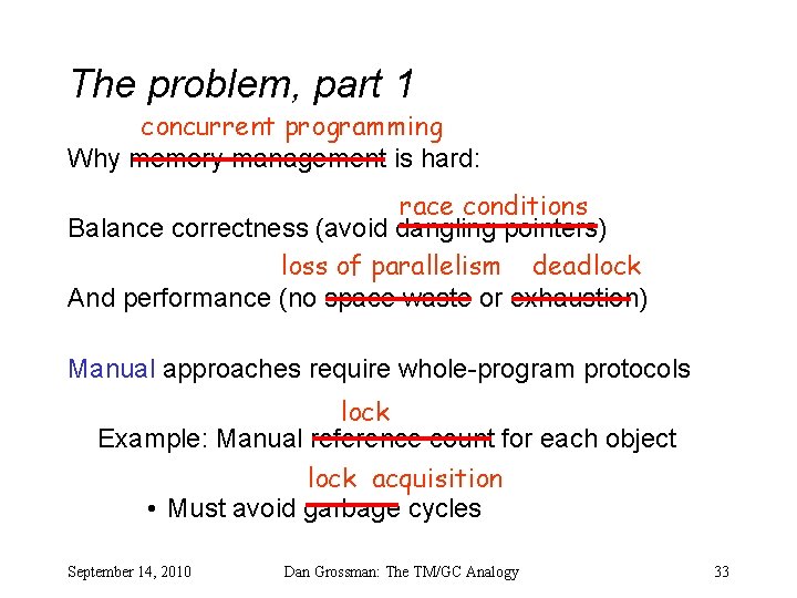 The problem, part 1 concurrent programming Why memory management is hard: race conditions Balance