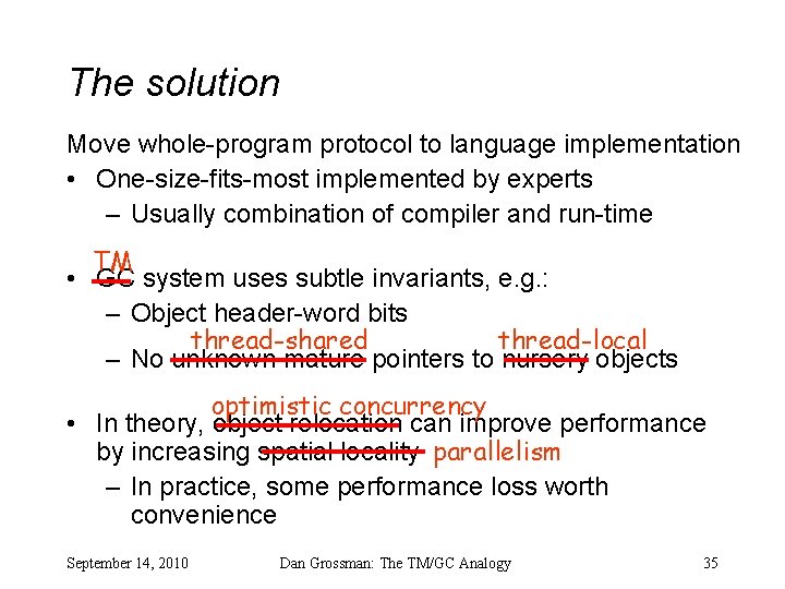 The solution Move whole-program protocol to language implementation • One-size-fits-most implemented by experts –