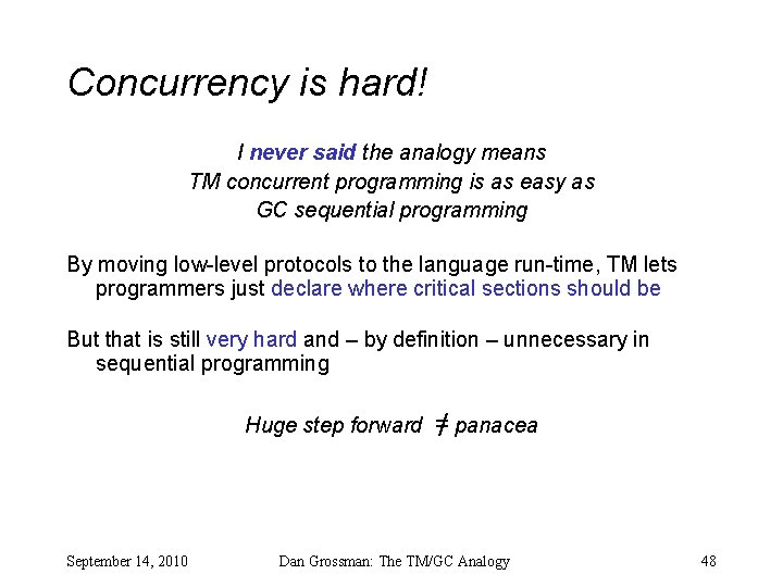 Concurrency is hard! I never said the analogy means TM concurrent programming is as