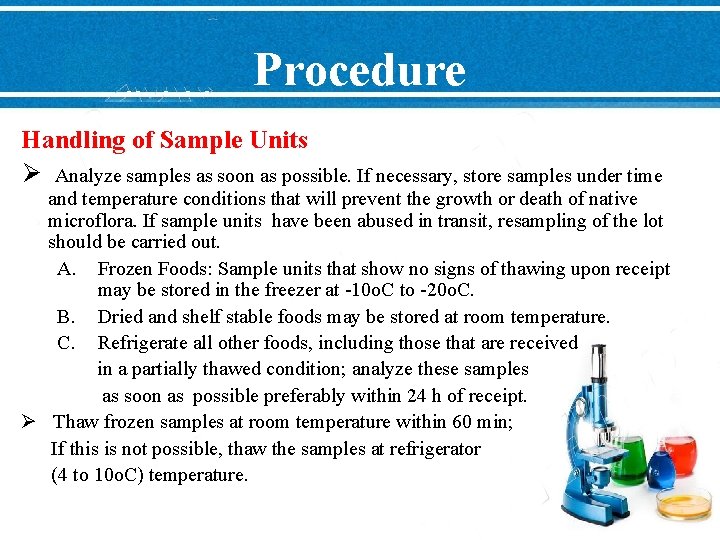 Procedure Handling of Sample Units Ø Analyze samples as soon as possible. If necessary,
