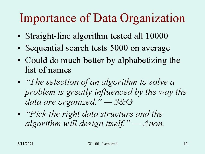 Importance of Data Organization • Straight-line algorithm tested all 10000 • Sequential search tests