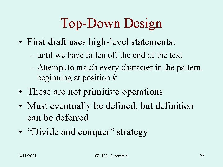 Top-Down Design • First draft uses high-level statements: – until we have fallen off