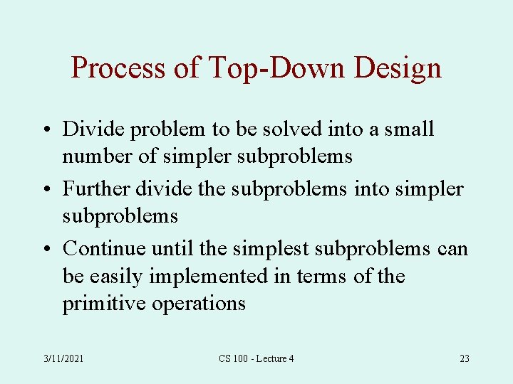 Process of Top-Down Design • Divide problem to be solved into a small number