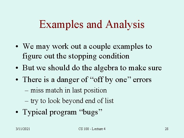 Examples and Analysis • We may work out a couple examples to figure out