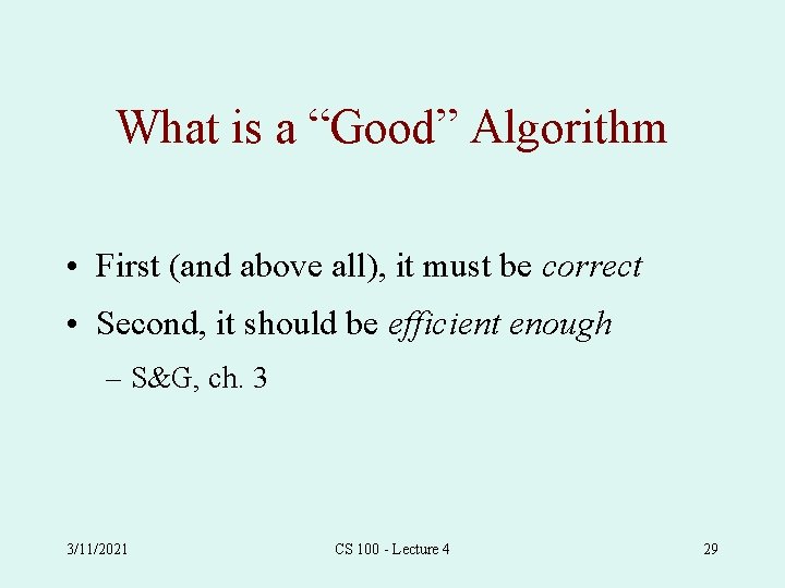 What is a “Good” Algorithm • First (and above all), it must be correct