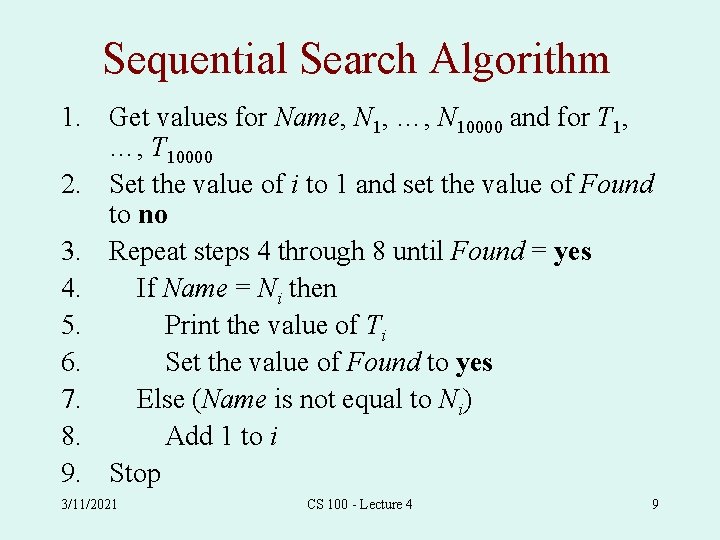 Sequential Search Algorithm 1. Get values for Name, N 1, …, N 10000 and