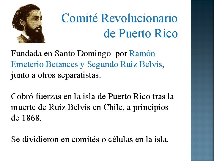 Comité Revolucionario de Puerto Rico Fundada en Santo Domingo por Ramón Emeterio Betances y