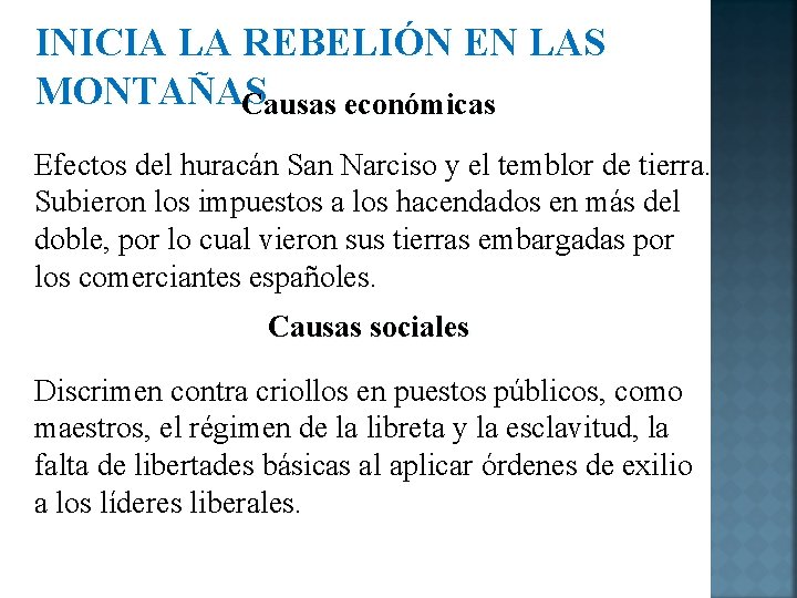 INICIA LA REBELIÓN EN LAS MONTAÑAS Causas económicas Efectos del huracán San Narciso y
