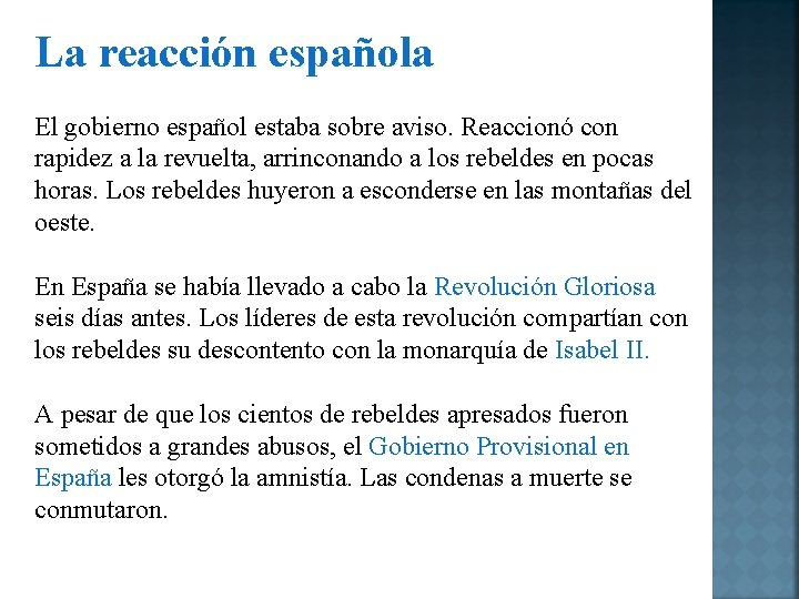 La reacción española El gobierno español estaba sobre aviso. Reaccionó con rapidez a la