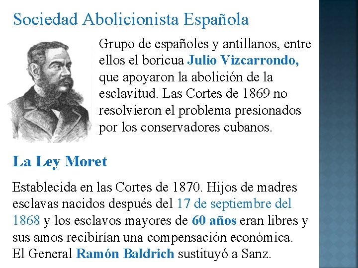 Sociedad Abolicionista Española Grupo de españoles y antillanos, entre ellos el boricua Julio Vizcarrondo,