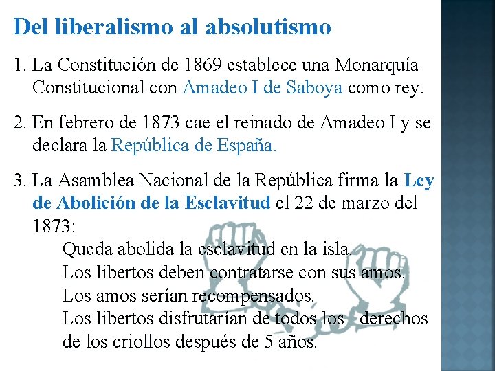 Del liberalismo al absolutismo 1. La Constitución de 1869 establece una Monarquía Constitucional con