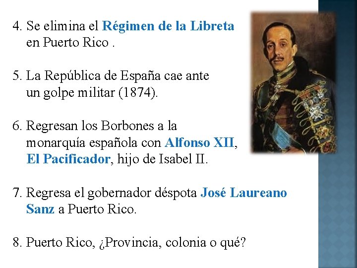 4. Se elimina el Régimen de la Libreta en Puerto Rico. 5. La República