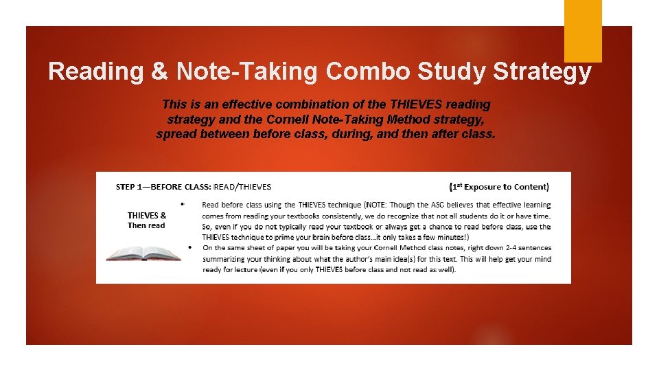 Reading & Note-Taking Combo Study Strategy This is an effective combination of the THIEVES