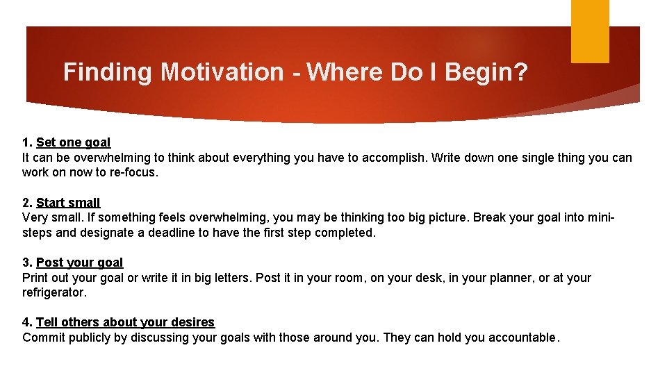 Finding Motivation - Where Do I Begin? 1. Set one goal It can be