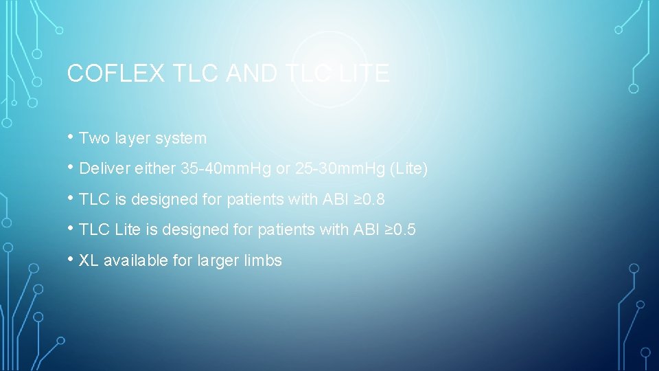 COFLEX TLC AND TLC LITE • Two layer system • Deliver either 35 -40