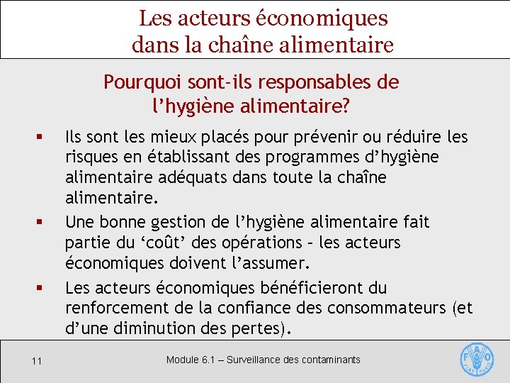 Les acteurs économiques dans la chaîne alimentaire Pourquoi sont-ils responsables de l’hygiène alimentaire? §