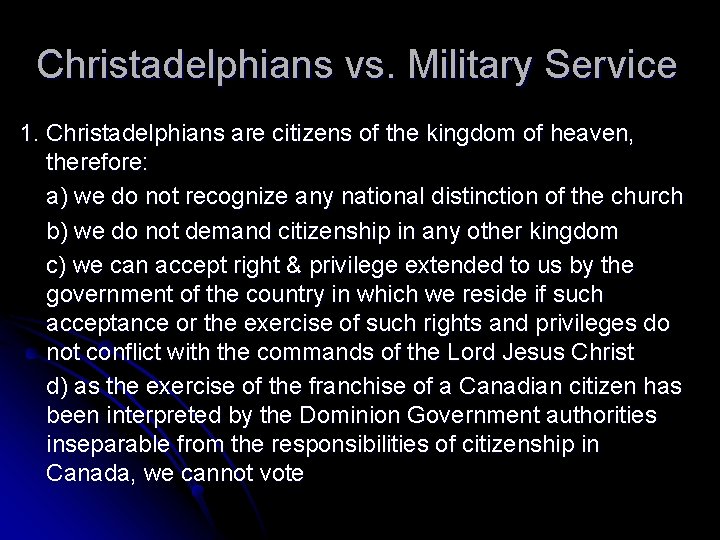 Christadelphians vs. Military Service 1. Christadelphians are citizens of the kingdom of heaven, therefore: