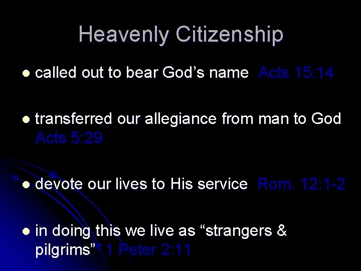 Heavenly Citizenship l called out to bear God’s name Acts 15: 14 l transferred
