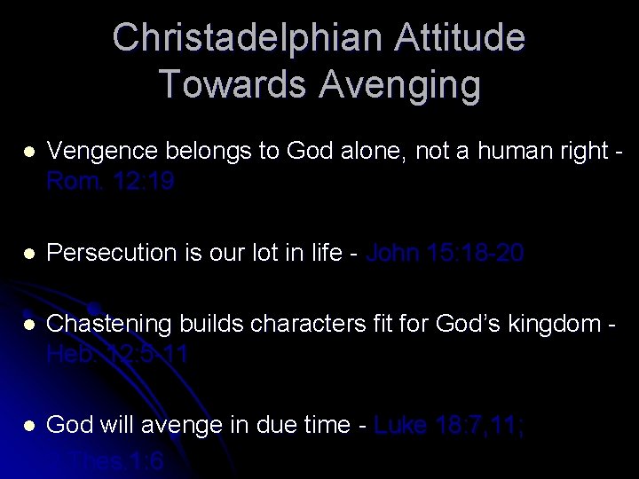 Christadelphian Attitude Towards Avenging l Vengence belongs to God alone, not a human right