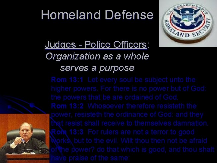 Homeland Defense Judges - Police Officers: Organization as a whole serves a purpose Rom