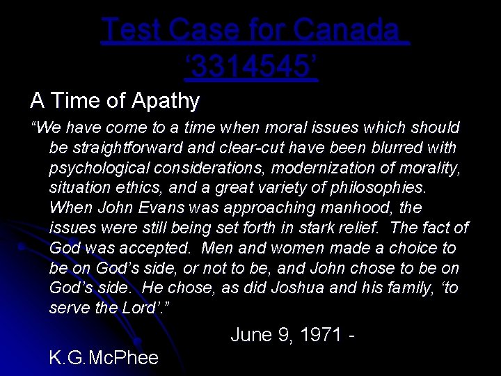 Test Case for Canada ‘ 3314545’ A Time of Apathy “We have come to