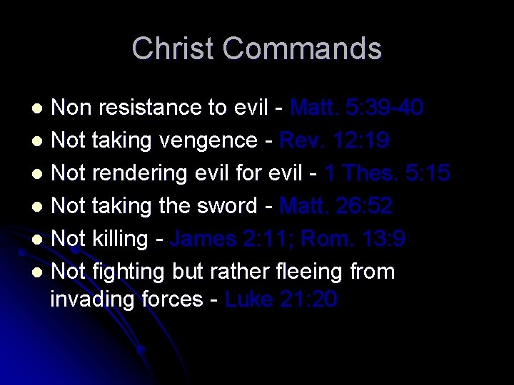 Christ Commands Non resistance to evil - Matt. 5: 39 -40 l Not taking