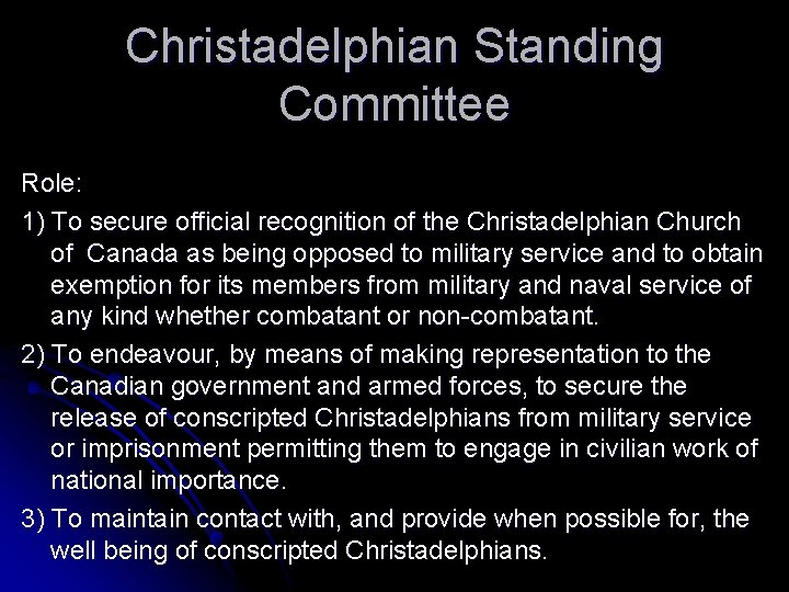 Christadelphian Standing Committee Role: 1) To secure official recognition of the Christadelphian Church of