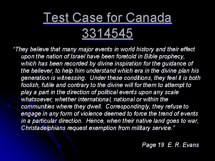 Test Case for Canada 3314545 “They believe that many major events in world history