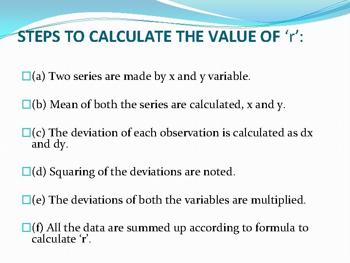 STEPS TO CALCULATE THE VALUE OF ‘r’: �(a) Two series are made by x
