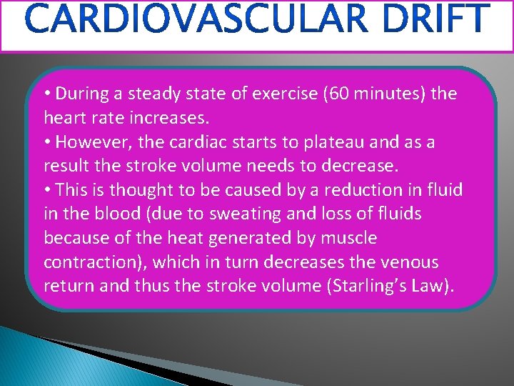  • During a steady state of exercise (60 minutes) the heart rate increases.