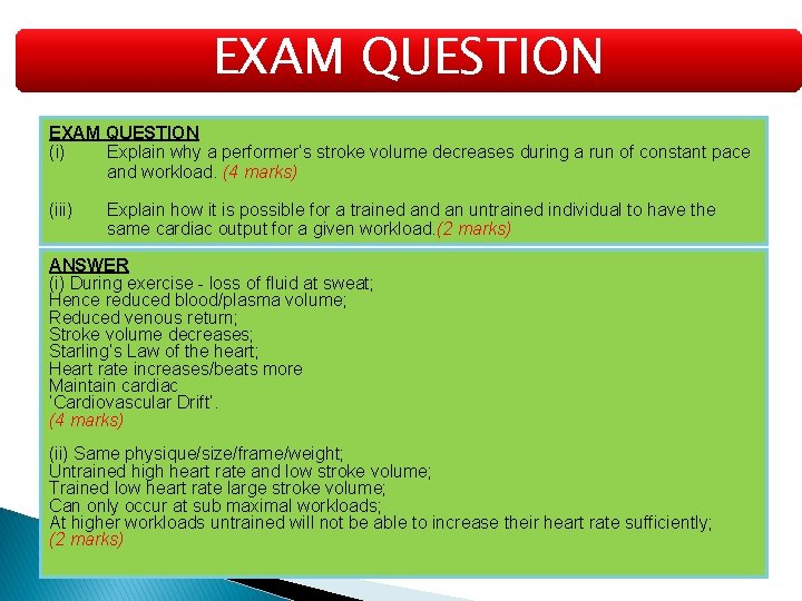 EXAM QUESTION (i) Explain why a performer’s stroke volume decreases during a run of