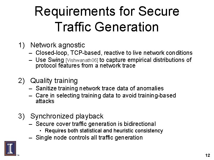 Requirements for Secure Traffic Generation 1) Network agnostic – Closed-loop, TCP-based, reactive to live
