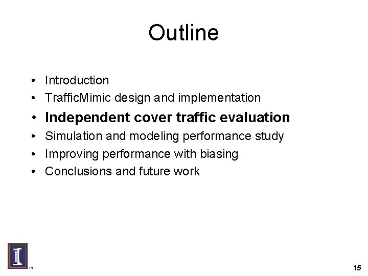 Outline • Introduction • Traffic. Mimic design and implementation • Independent cover traffic evaluation
