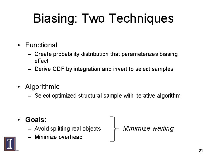 Biasing: Two Techniques • Functional – Create probability distribution that parameterizes biasing effect –