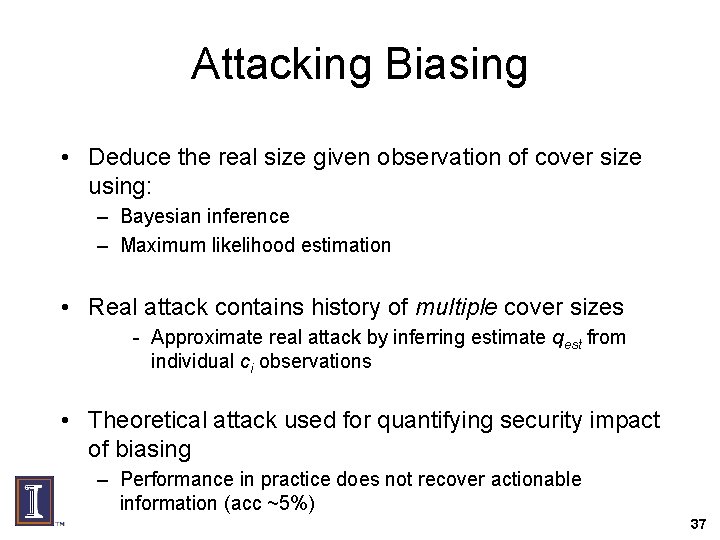 Attacking Biasing • Deduce the real size given observation of cover size using: –