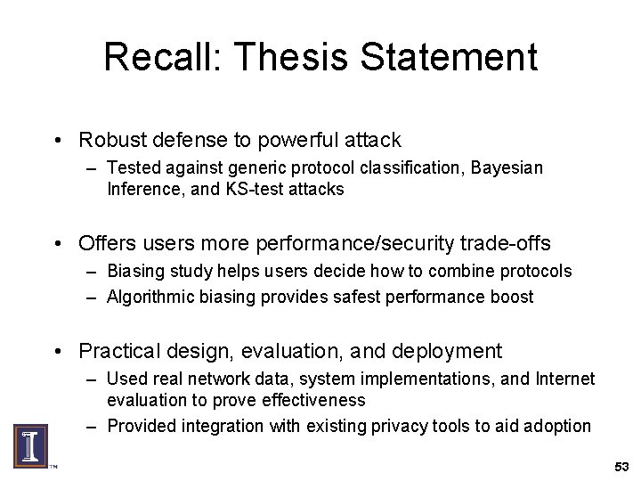 Recall: Thesis Statement • Robust defense to powerful attack – Tested against generic protocol