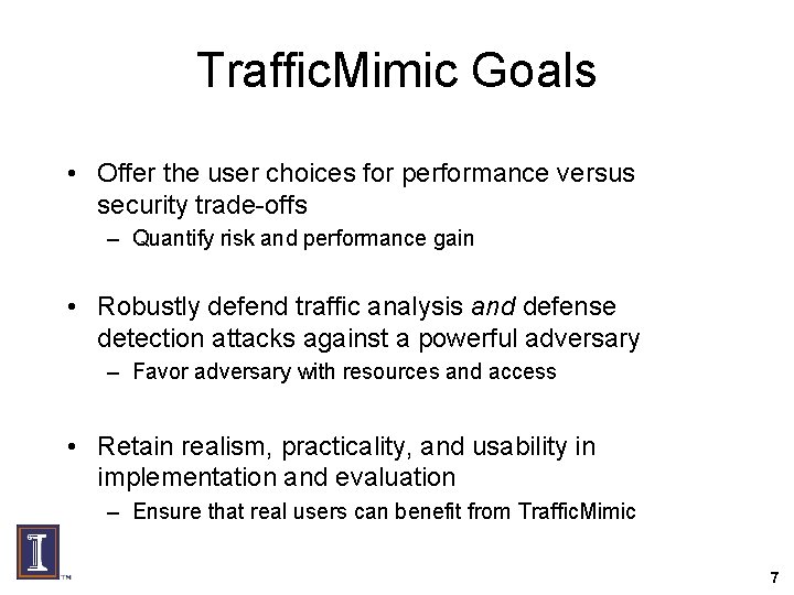 Traffic. Mimic Goals • Offer the user choices for performance versus security trade-offs –