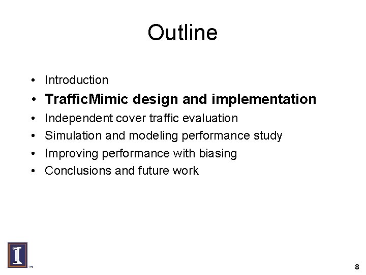Outline • Introduction • Traffic. Mimic design and implementation • • Independent cover traffic