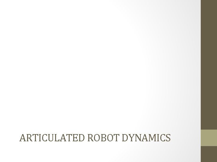 ARTICULATED ROBOT DYNAMICS 