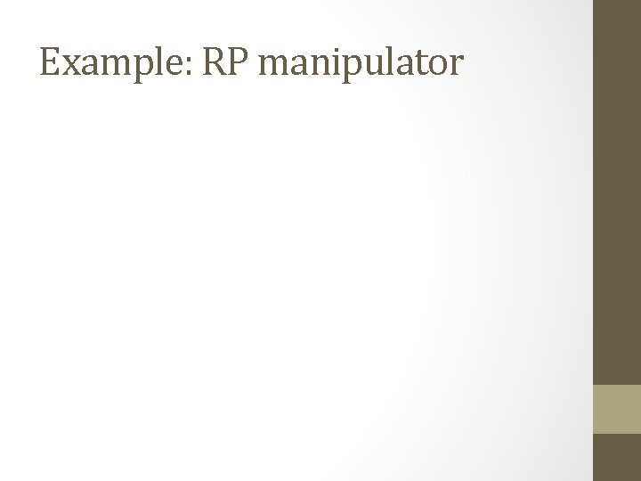 Example: RP manipulator 