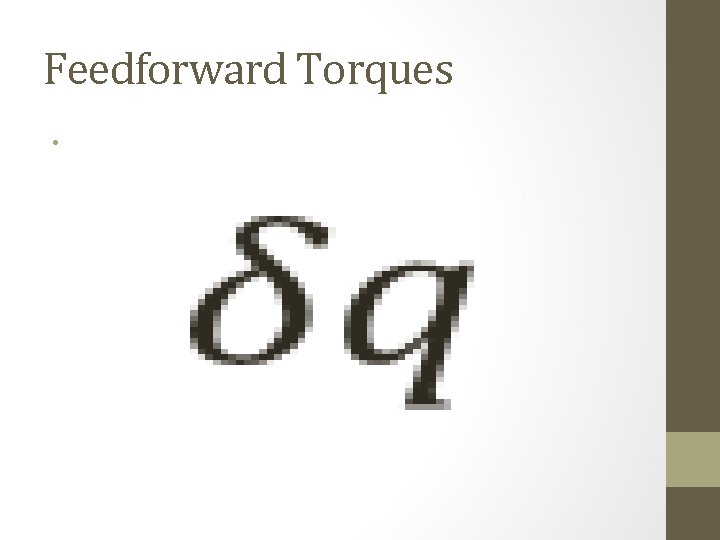 Feedforward Torques • 