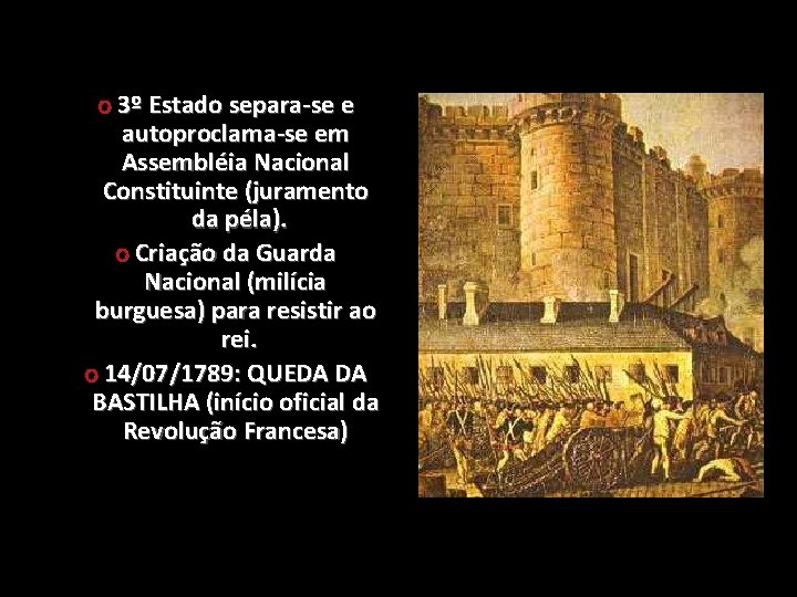 o 3º Estado separa-se e autoproclama-se em Assembléia Nacional Constituinte (juramento da péla). o