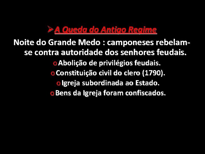 ØA Queda do Antigo Regime Noite do Grande Medo : camponeses rebelamse contra autoridade