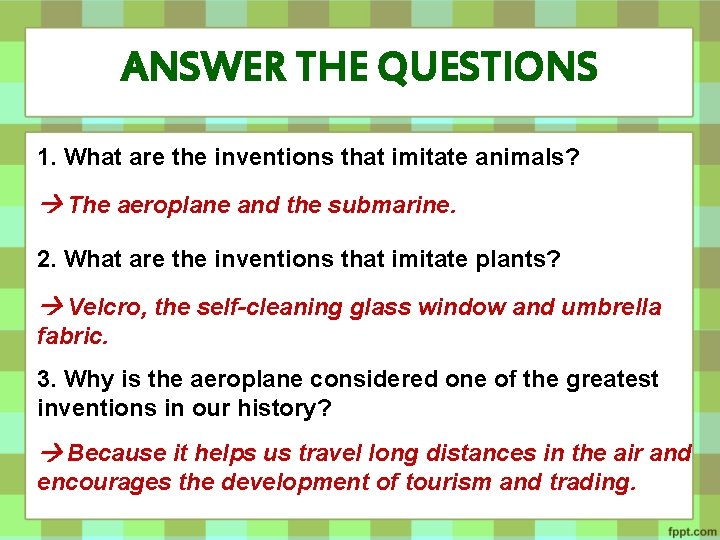 ANSWER THE QUESTIONS 1. What are the inventions that imitate animals? The aeroplane and ANSWER THE QUESTIONS 1. What are the inventions that imitate animals? The aeroplane and