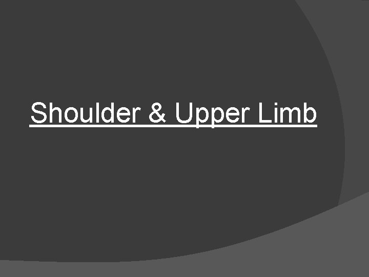 Shoulder & Upper Limb 