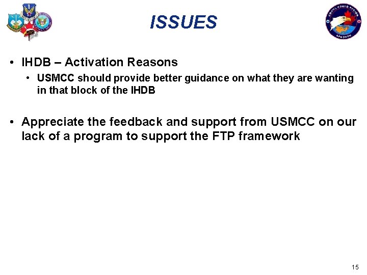 ISSUES • IHDB – Activation Reasons • USMCC should provide better guidance on what