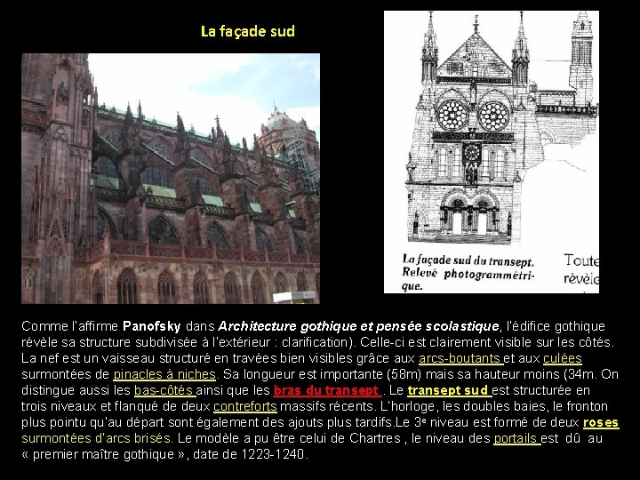 La façade sud Comme l’affirme Panofsky dans Architecture gothique et pensée scolastique, l’édifice gothique