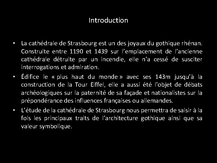 Introduction • La cathédrale de Strasbourg est un des joyaux du gothique rhénan. Construite