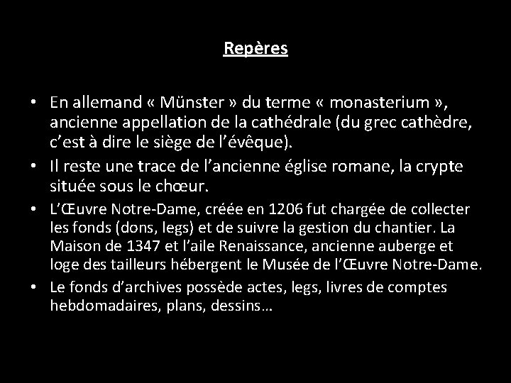 Repères • En allemand « Münster » du terme « monasterium » , ancienne