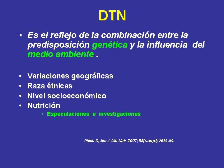 DTN • Es el reflejo de la combinación entre la predisposición genética y la